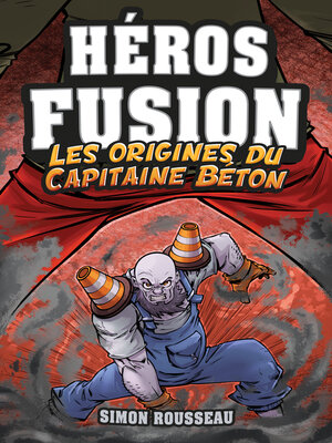 cover image of Héros Fusion--Hors Série--Les origines du Capitaine Béton